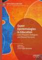 Queer Epistemologies in Education: Luso-Hispanic Dialogues and Shared Horizons