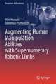 Augmenting Human Manipulation Abilities with Supernumerary Robotic Limbs