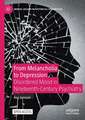 From Melancholia to Depression: Disordered Mood in Nineteenth-Century Psychiatry