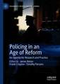 Policing in an Age of Reform: An Agenda for Research and Practice