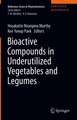 Bioactive Compounds in Underutilized Vegetables and Legumes