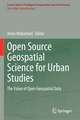 Open Source Geospatial Science for Urban Studies: The Value of Open Geospatial Data