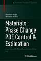 Materials Phase Change PDE Control & Estimation: From Additive Manufacturing to Polar Ice