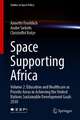 Space Supporting Africa: Volume 2: Education and Healthcare as Priority Areas in Achieving the United Nations Sustainable Development Goals 2030