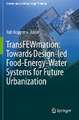 TransFEWmation: Towards Design-led Food-Energy-Water Systems for Future Urbanization