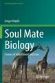 Soul Mate Biology: Science of attachment and love