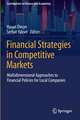 Financial Strategies in Competitive Markets: Multidimensional Approaches to Financial Policies for Local Companies