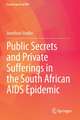 Public Secrets and Private Sufferings in the South African AIDS Epidemic