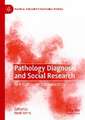 Pathology Diagnosis and Social Research: New Applications and Explorations