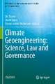 Climate Geoengineering: Science, Law and Governance