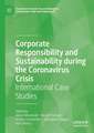 Corporate Responsibility and Sustainability during the Coronavirus Crisis: International Case Studies