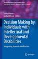 Decision Making by Individuals with Intellectual and Developmental Disabilities: Integrating Research into Practice