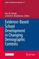 Evidence-Based School Development in Changing Demographic Contexts