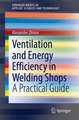 Ventilation and Energy Efficiency in Welding Shops: A Practical Guide