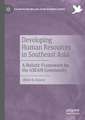 Developing Human Resources in Southeast Asia: A Holistic Framework for the ASEAN Community