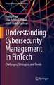 Understanding Cybersecurity Management in FinTech: Challenges, Strategies, and Trends