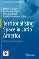 Territorialising Space in Latin America: Processes and Perceptions