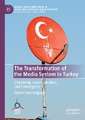 The Transformation of the Media System in Turkey: Citizenship, Communication, and Convergence