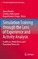 Simulation Training through the Lens of Experience and Activity Analysis: Healthcare, Victim Rescue and Population Protection