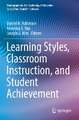 Learning Styles, Classroom Instruction, and Student Achievement