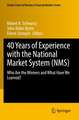 40 Years of Experience with the National Market System (NMS): Who Are the Winners and What Have We Learned?