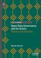 Open Data Governance and Its Actors: Theory and Practice