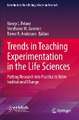 Trends in Teaching Experimentation in the Life Sciences: Putting Research into Practice to Drive Institutional Change