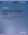 Design and the Digital Divide: Insights from 40 Years in Computer Support for Older and Disabled People