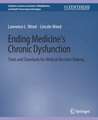 Ending Medicine’s Chronic Dysfunction: Tools and Standards for Medical Decision Making