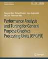 Performance Analysis and Tuning for General Purpose Graphics Processing Units (GPGPU)