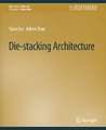 Die-stacking Architecture