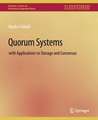 Quorum Systems: With Applications to Storage and Consensus