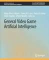 General Video Game Artificial Intelligence