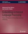 Embeddings in Natural Language Processing: Theory and Advances in Vector Representations of Meaning