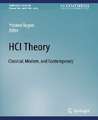 HCI Theory: Classical, Modern, and Contemporary