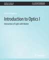 Introduction to Optics I: Interaction of Light with Matter