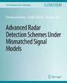 Advanced Radar Detection Schemes Under Mismatched Signal Models