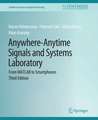 Anywhere-Anytime Signals and Systems Laboratory: From MATLAB to Smartphones, Third Edition