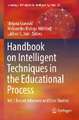 Handbook on Intelligent Techniques in the Educational Process: Vol 1 Recent Advances and Case Studies