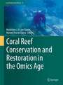 Coral Reef Conservation and Restoration in the Omics Age