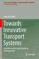 Towards Innovative Transport Systems: Evolution and Ground-Breaking Developments