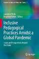 Inclusive Pedagogical Practices Amidst a Global Pandemic: Issues and Perspectives Around the Globe