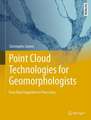 Point Cloud Technologies for Geomorphologists: From Data Acquisition to Processing