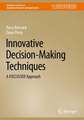 Innovative Decision-Making Techniques: A FOCCUSSED Approach