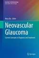Neovascular Glaucoma: Current Concepts in Diagnosis and Treatment