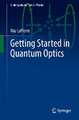 Getting Started in Quantum Optics