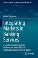 Integrating Markets in Banking Services: A Legal Comparison between the European Union (EU) and the Eurasian Economic Union (EAEU)