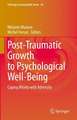 Post-Traumatic Growth to Psychological Well-Being: Coping Wisely with Adversity