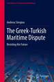 The Greek-Turkish Maritime Dispute: Resisting the Future