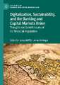 Digitalisation, Sustainability, and the Banking and Capital Markets Union: Thoughts on Current Issues of EU Financial Regulation